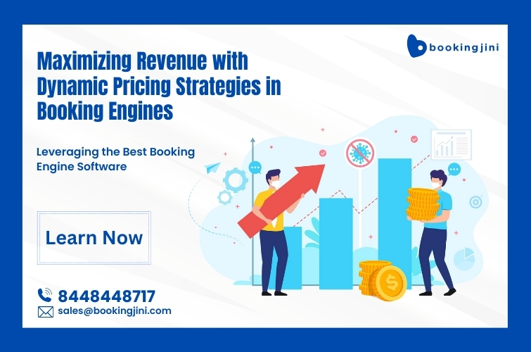 Maximizing Revenue with Dynamic Pricing Strategies in Booking Engines: Leveraging the Best Booking Engine Software