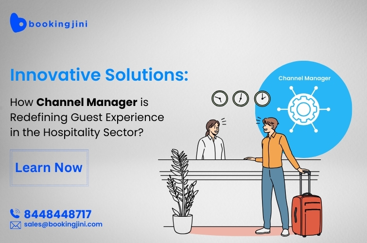 Innovative Solutions: How Channel Manager is Redefining Guest Experience in the Hospitality Sector?