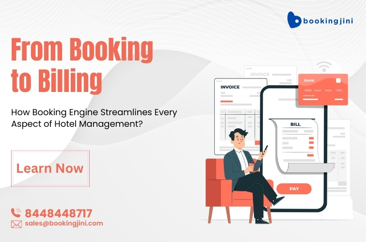 From Booking to Billing: How Booking Engine Streamlines Every Aspect of Hotel Management