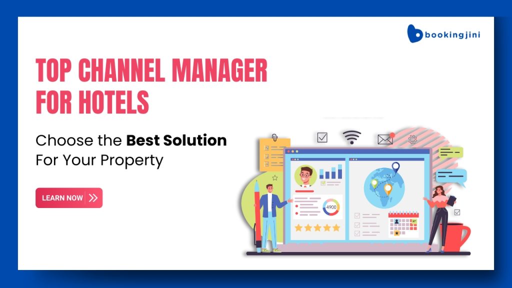 Top Channel Manager Software for Hotels : Choose the Best Solution For Your Property