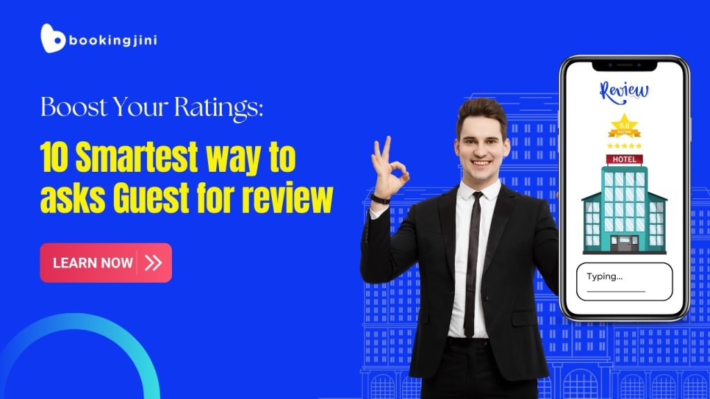 Boost Your Ratings: 10 Smartest way to asks Guest for review