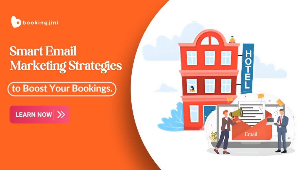 Smart Email Marketing Strategies to Boost Your Bookings.